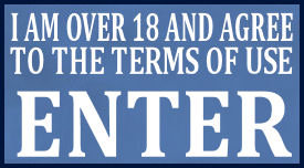 I Am Over 18 and I Agree to the Terms of Use ~ Enter Here